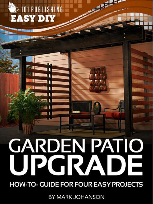 Title details for eHow-Perk up your Patio: Money-Saving Do-It-Yourself Projects for Improving Outdoor Living Space by Editors of CPi - Available